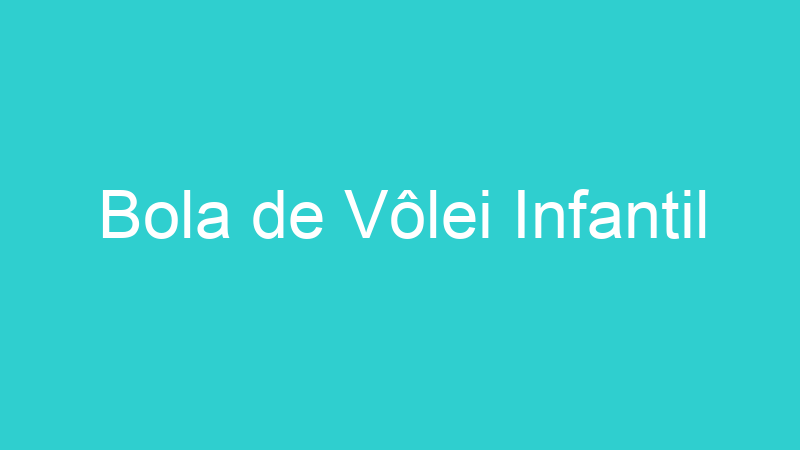 Bola de Vôlei Infantil