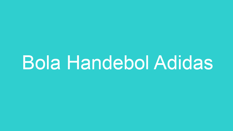 Bola Handebol Adidas
