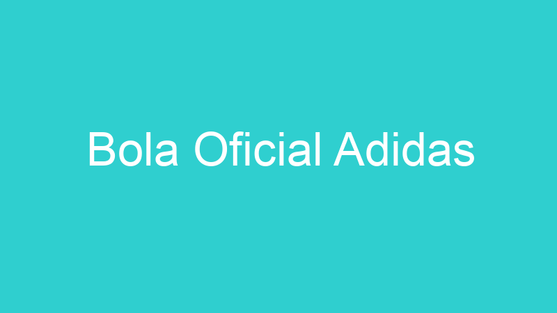 Bola Oficial Adidas