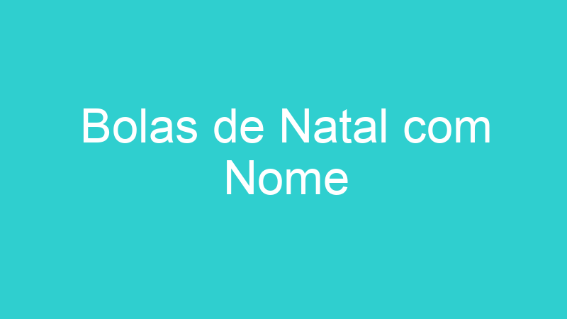 Bolas de Natal com Nome