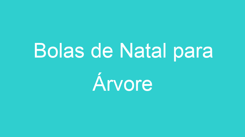 Bolas de Natal para Árvore