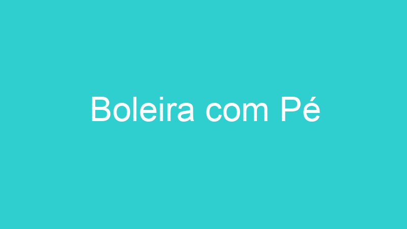 Boleira com Pé