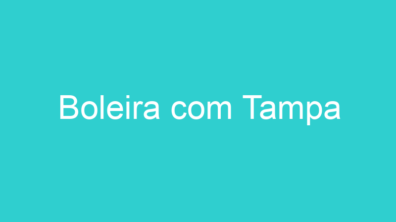 Boleira com Tampa