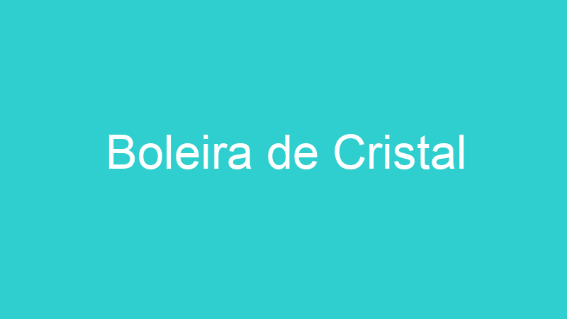 Boleira de Cristal