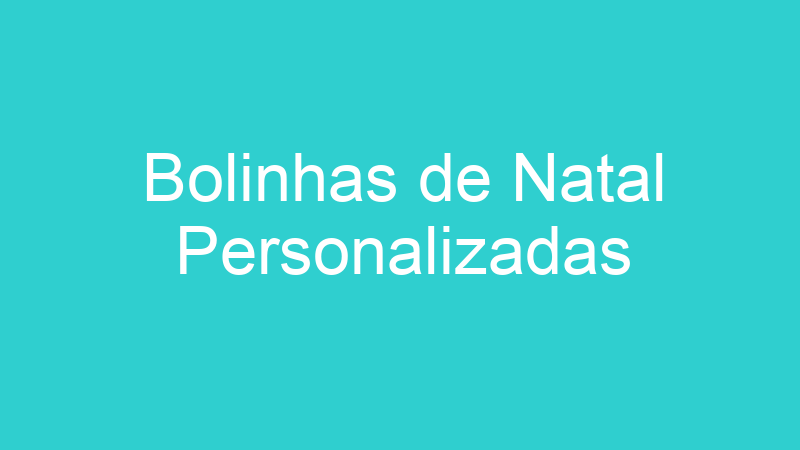 Bolinhas de Natal Personalizadas
