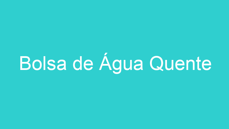 Bolsa de Água Quente
