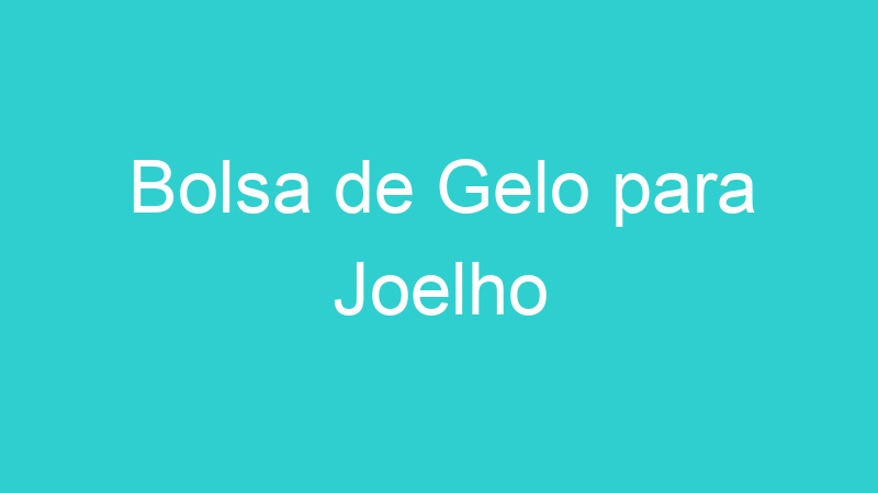 Bolsa de Gelo para Joelho