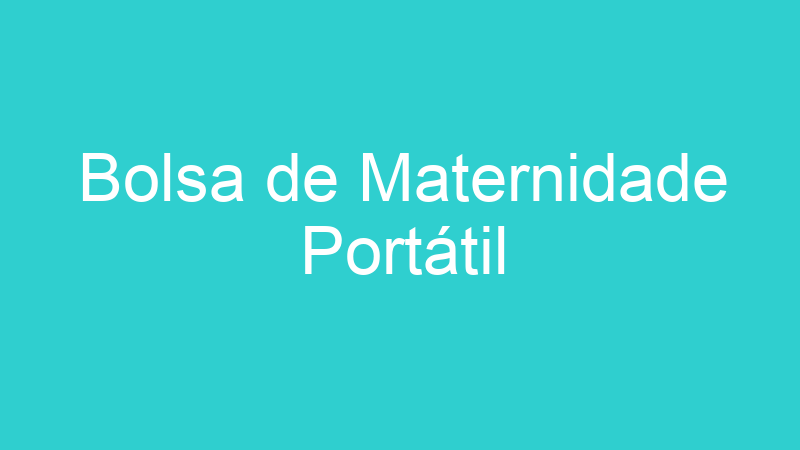 Bolsa de Maternidade Portátil