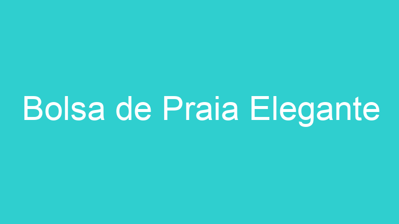 Bolsa de Praia Elegante