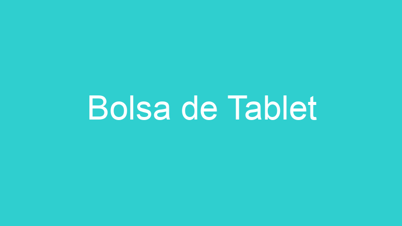 Bolsa de Tablet