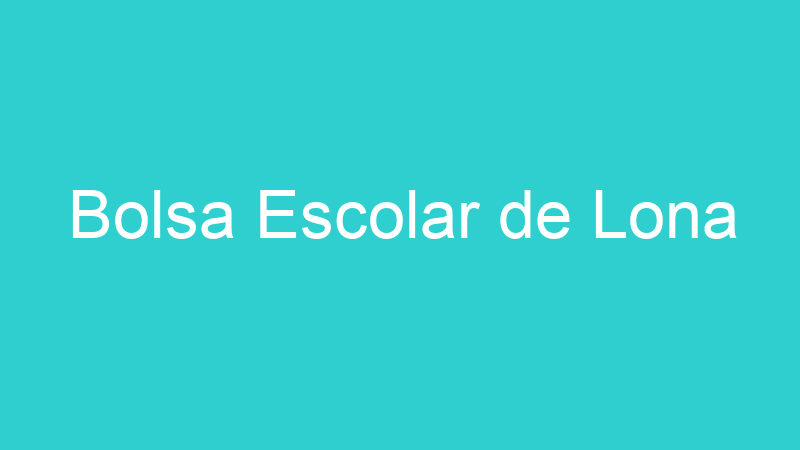 Bolsa Escolar de Lona