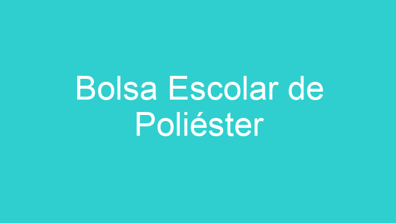 Bolsa Escolar de Poliéster