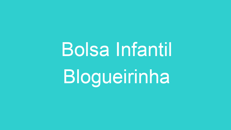 Bolsa Infantil Blogueirinha