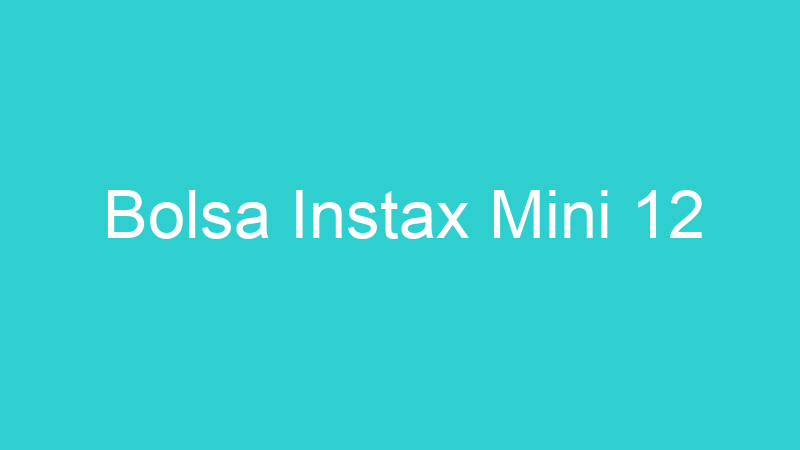 Bolsa Instax Mini 12