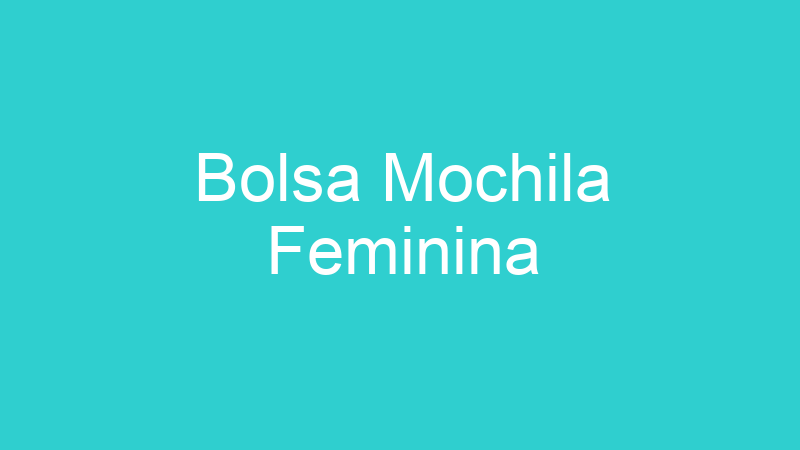 Bolsa Mochila Feminina
