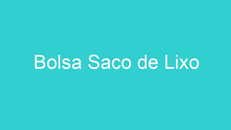 Bolsa Saco de Lixo