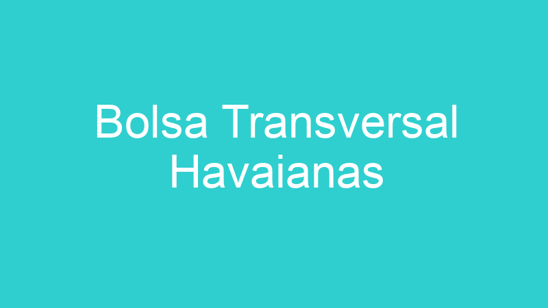 Bolsa Transversal Havaianas