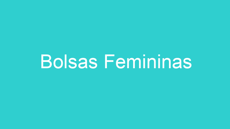 Bolsas Femininas