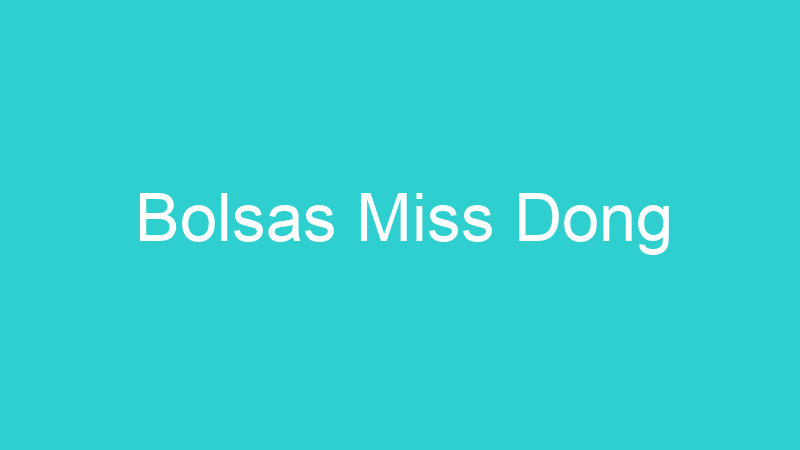 Bolsas Miss Dong
