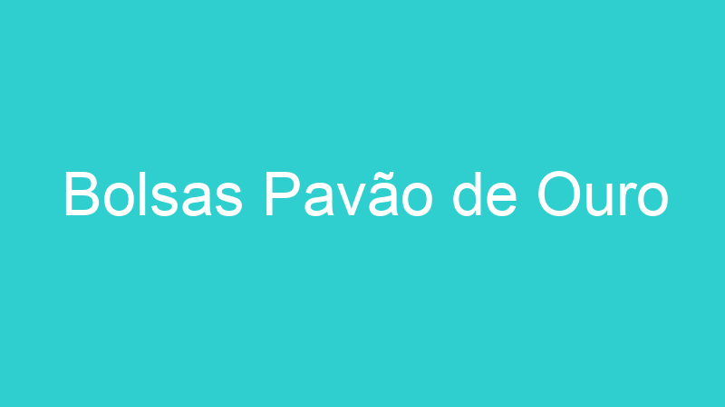 Bolsas Pavão de Ouro