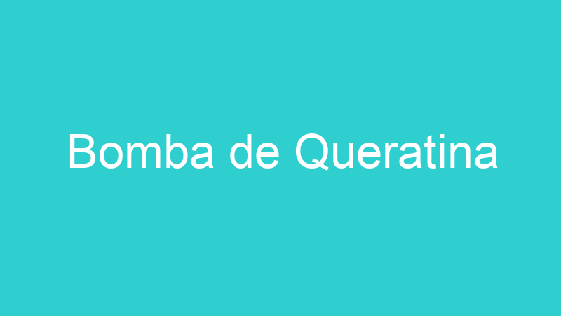 Bomba de Queratina