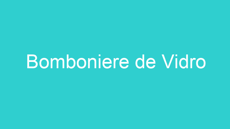 Bomboniere de Vidro