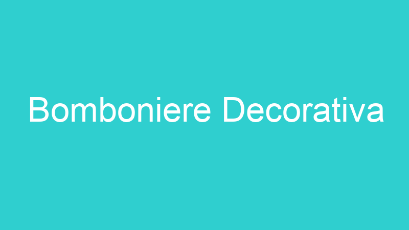 Bomboniere Decorativa