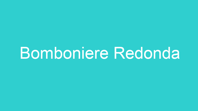 Bomboniere Redonda