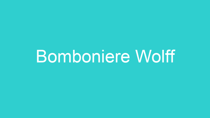 Bomboniere Wolff