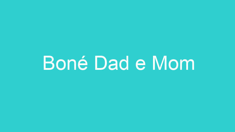 Boné Dad e Mom