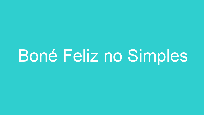 Boné Feliz no Simples