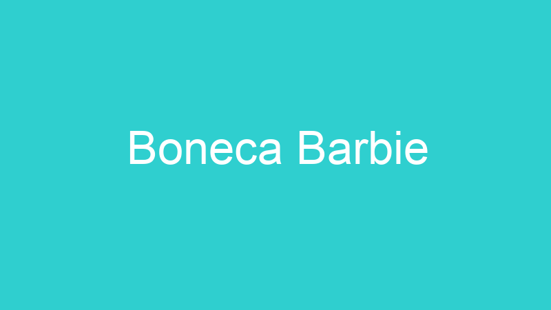 Boneca Barbie
