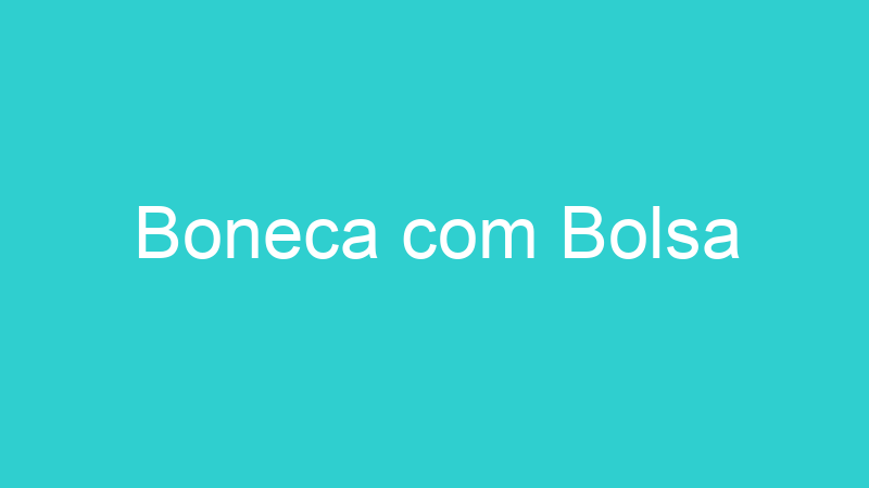 Boneca com Bolsa