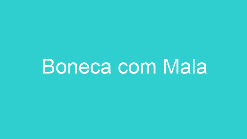 Boneca com Mala