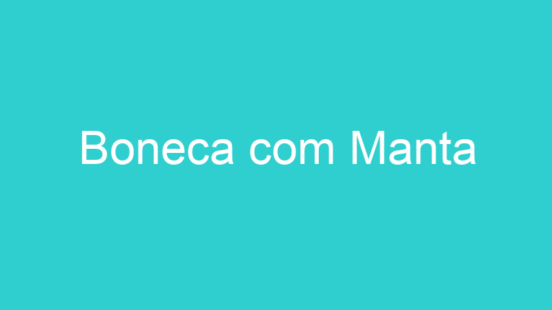 Boneca com Manta