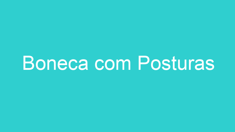 Boneca com Posturas