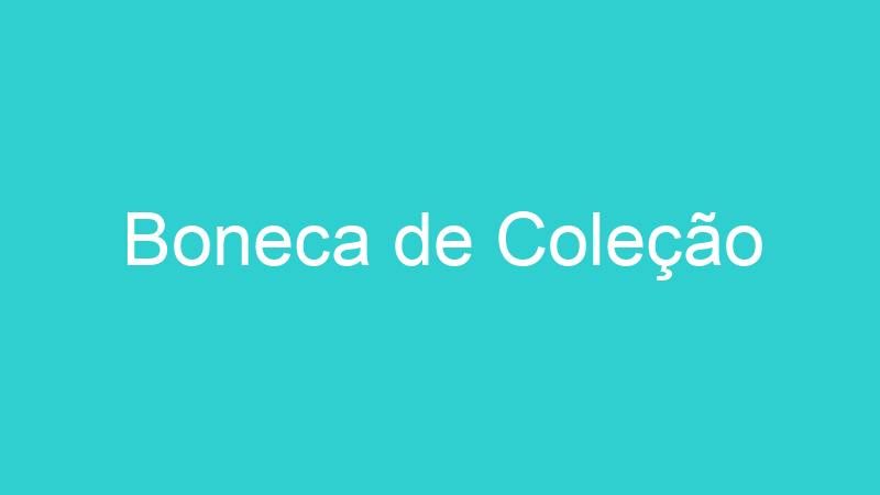 Boneca de Coleção