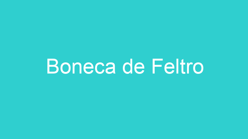 Boneca de Feltro