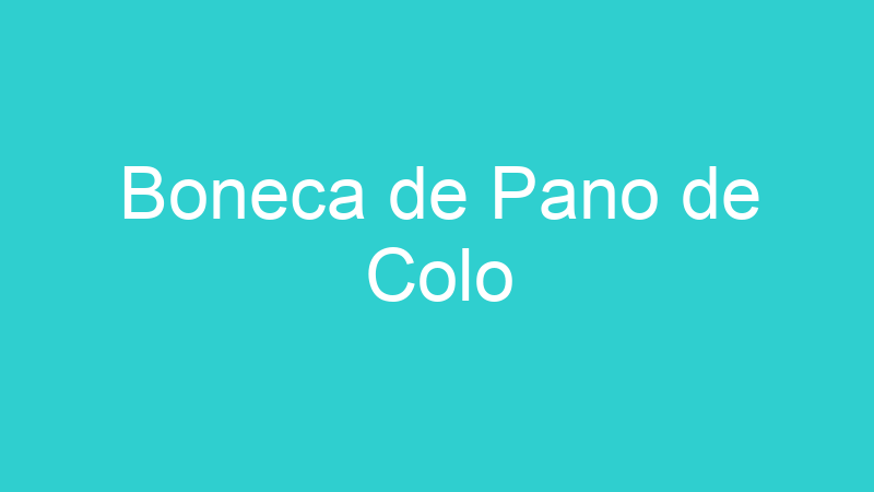 Boneca de Pano de Colo