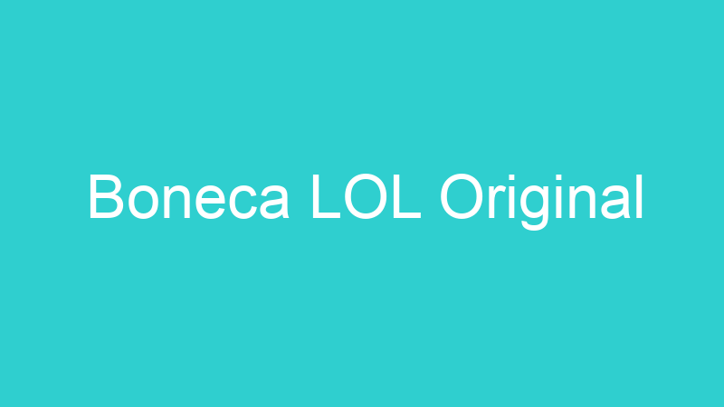 Boneca LOL Original