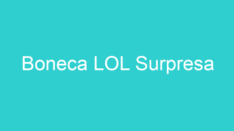 Boneca LOL Surpresa