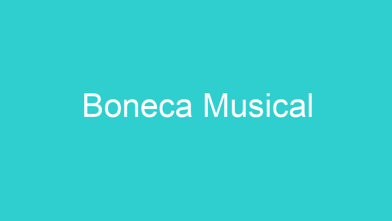 Boneca Musical
