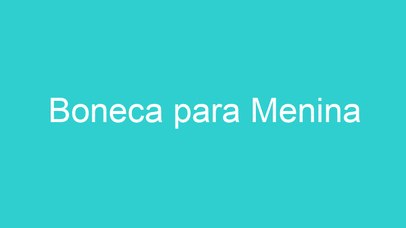 Boneca para Menina