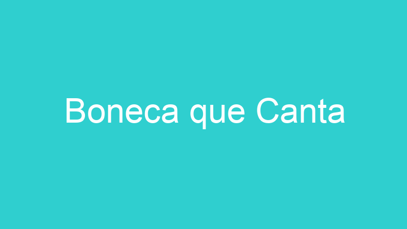 Boneca que Canta