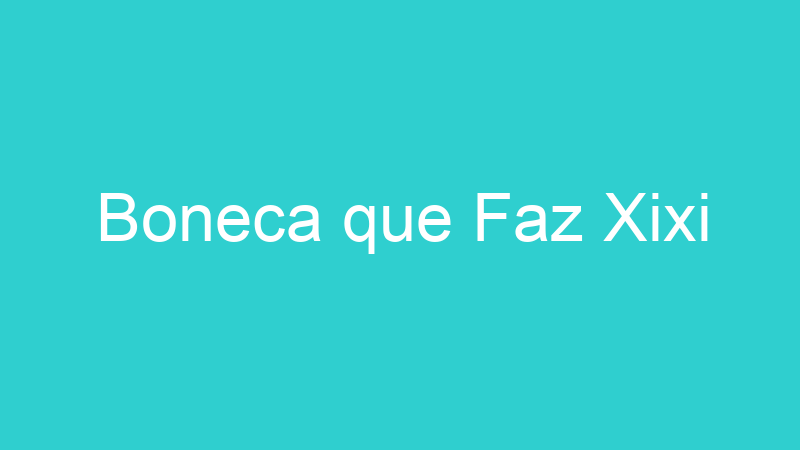 Boneca que Faz Xixi