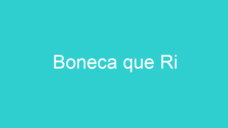 Boneca que Ri