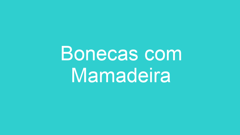 Bonecas com Mamadeira