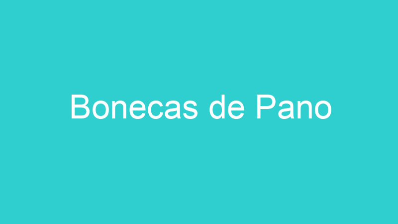 Bonecas de Pano