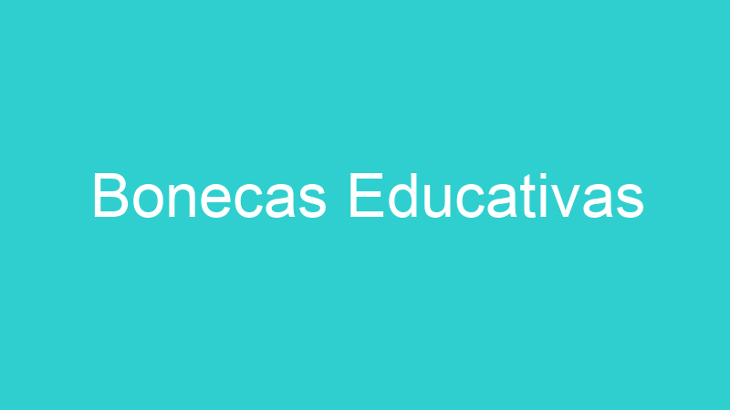 Bonecas Educativas
