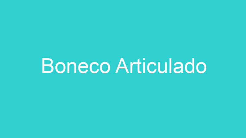 Boneco Articulado